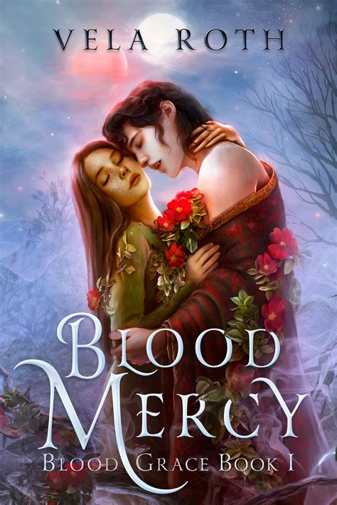 Blood Mercy (Blood Grace, #1) by Vela Roth | Goodreads