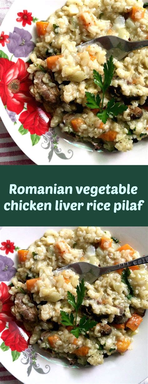 Romanian Vegetable Chicken Liver Pilaf Chicken Livers Healthy Rice