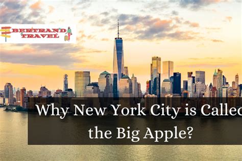 Why New York City Is Called The Big Apple Bertrand Travel
