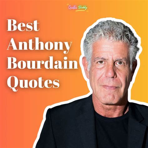 50 Best Anthony Bourdain Quotes Of Life Happiness