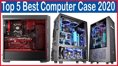 Top 5 Best Computer Case 2020 Youtube