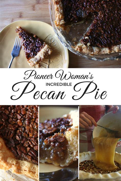 Pioneer Womans Incredible Pecan Pie Pecan Pie Recipe Pioneer Woman