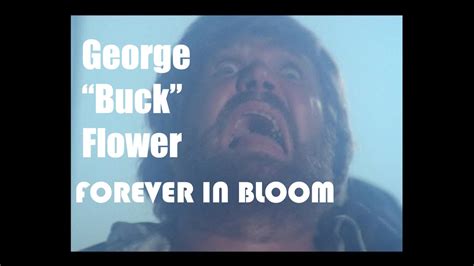 George Buck Flower Forever In Bloom Youtube