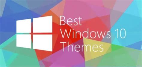 16 Best Windows 10 Custom Themes 2018 Edition