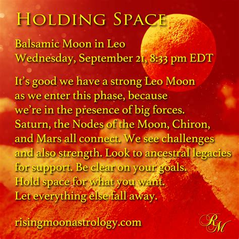 Balsamic Moon In Leo Holding Space Rising Moon Astrology