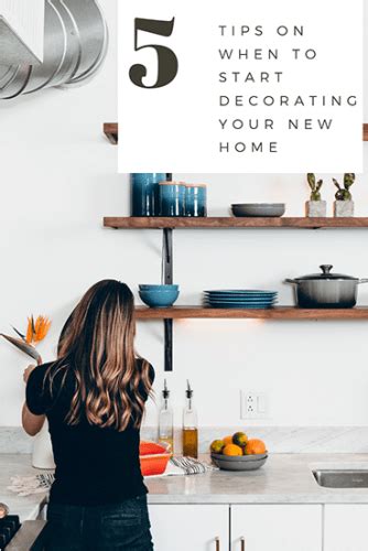 Decorating Your New Home 5 Tips On When To Start Decorating Your New Home