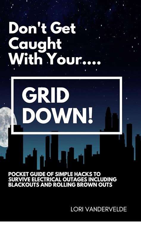 Dont Get Caught With Yourgrid Down Pocket Guide Of