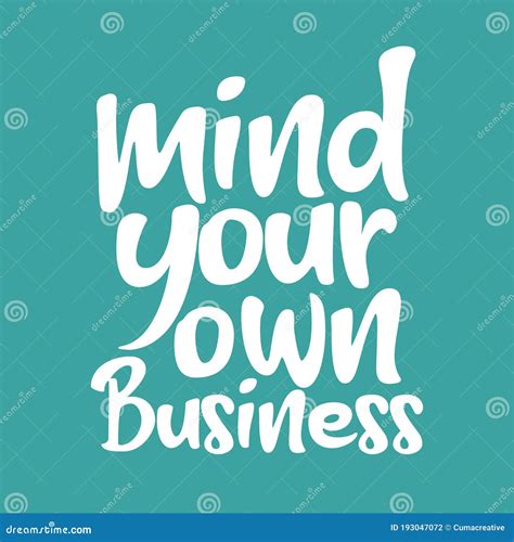 Mind Your Own Business Best Being Unique Inspirational And Motivational Quote Stock Vector