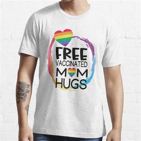 Free Vaccinated Mom Hugs Gay Pride Lesbian LGBT T Shirt By Luixoc