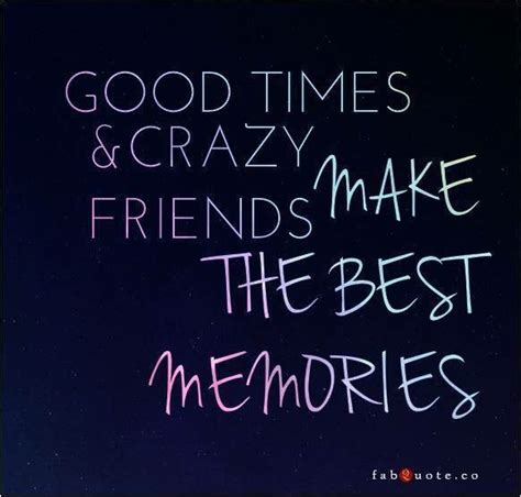 Funny Memories With Friends Quotes Shortquotescc