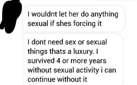 i won t force sex it s a luxury r justneckbeardthings