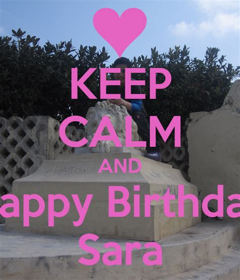 Keep Calm And Happy Birthday Sara Poster Olakhairy75 Keep Calm O Matic