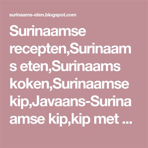 Surinaamse Recepten Surinaams Eten Surinaams Koken Surinaamse Kip