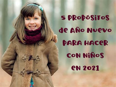 5 Propósitos De Año Nuevo Para Hacer Con Niños En 2021