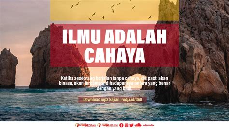 Ilmu Adalah Cahaya Radio Rodja 756 Am