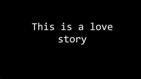 A Love Story Youtube
