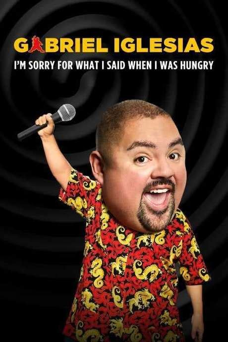 ‎gabriel Iglesias Im Sorry For What I Said When I Was Hungry 2016