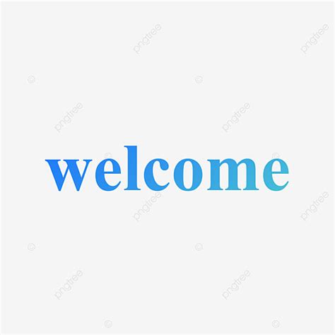 Blue Gradient Png Image Blue Welcome Text Gradient Blue Green
