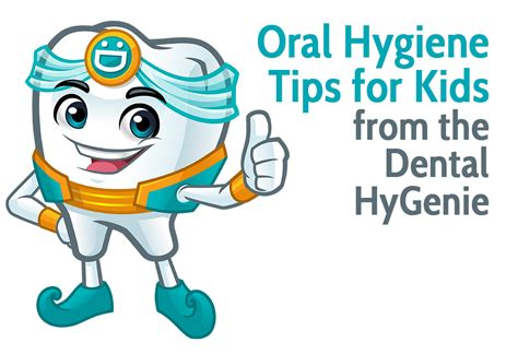 Dental Hygiene For Kids Oral Hygiene Tips For Kids