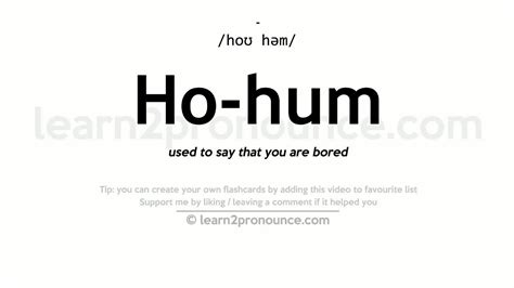 Pronunciation Of Ho Hum Definition Of Ho Hum Youtube