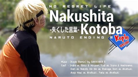 Naruto Ending 9 No Regret Life Nakushita Kotoba Koplo Version
