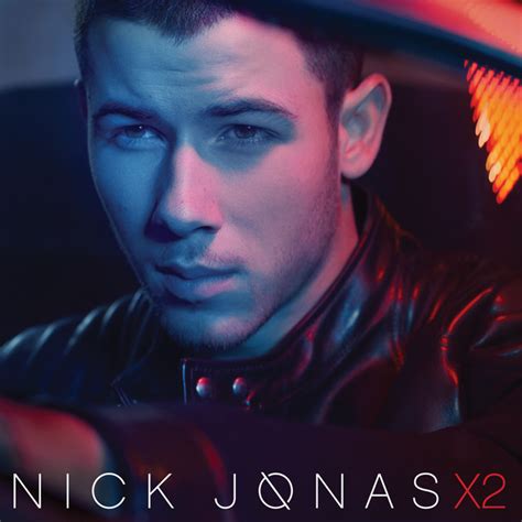 Nick Jonas X2 Album By Nick Jonas Spotify
