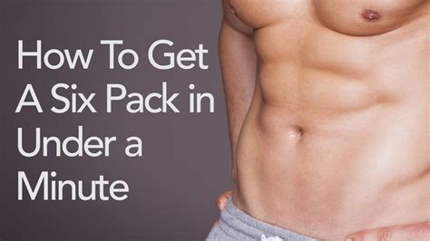 How To Get A Six Pack In 1 Minute Youtube