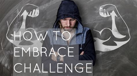 How To Embrace Challenge