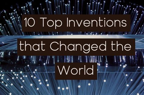 Top 10 Inventions That Changed The World