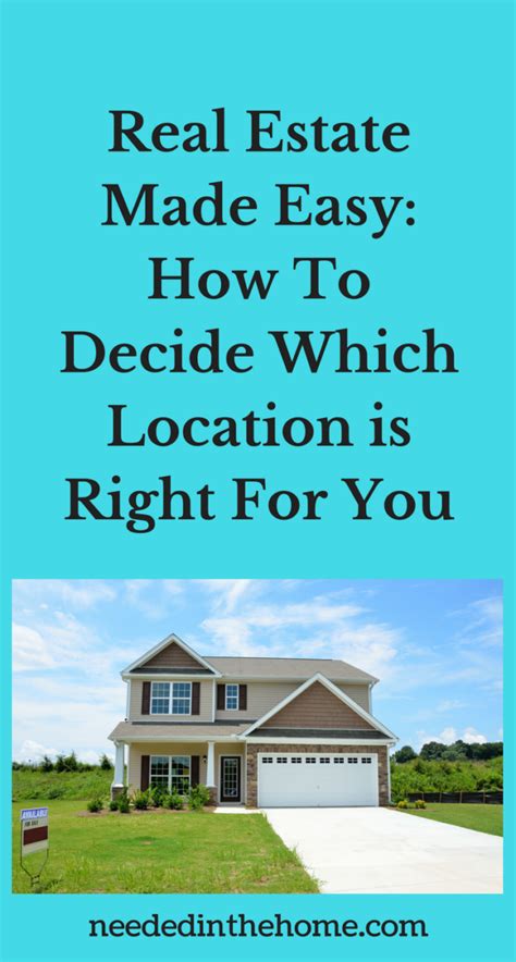 Real Estate Made Easy How To Decide Which Location Is Right For You