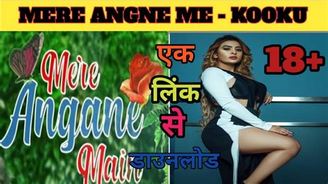 Kooku New Web Series Hot Scene Mere Angane Me Ankita Dave Hot Scene Youtube