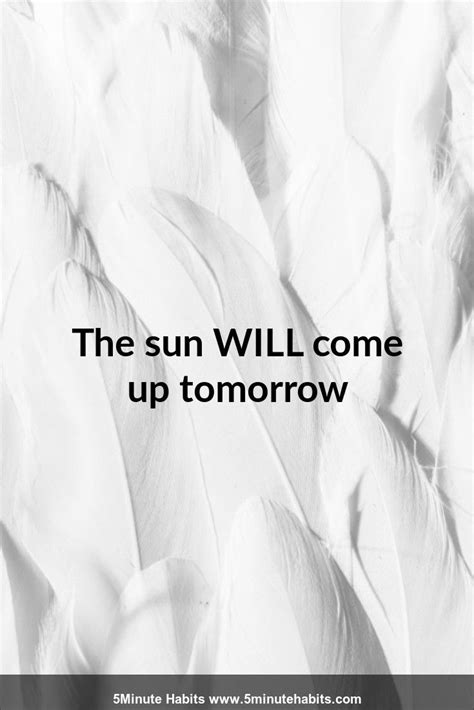 The Sun Will Come Up Tomorrow Staying Positive