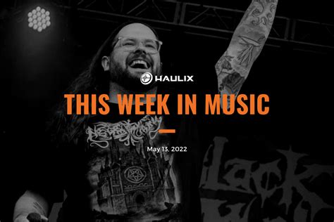 This Week In Music May 13 2022 Haulix Daily