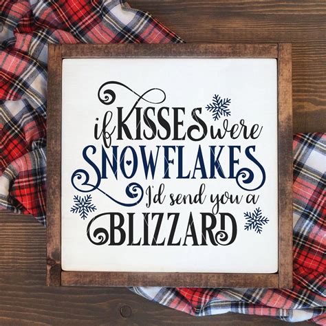 If Kisses Were Snowflakes Id Send You A Blizzard Romantic Winter Svg