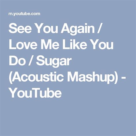 See You Again Love Me Like You Do Sugar Acoustic Mashup Youtube