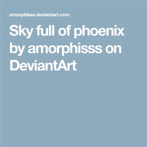 Sky Full Of Phoenix By Amorphisss On Deviantart Sky Full Sky Deviantart