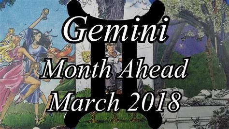 Gemini Month Ahead Tarot Reading March 2018 Youtube