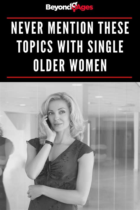 the worst topics of conversation you can bring up with an older woman dating older women