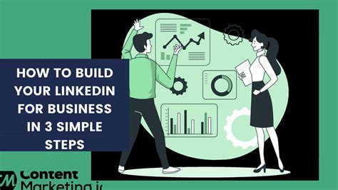 How To Build Your Linkedin For Business In 3 Simple Steps