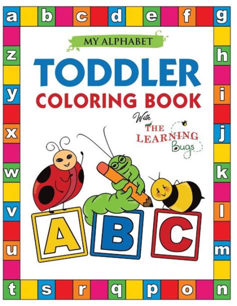 My Alphabet Toddler Coloring Book With The Learning Bugs Fun