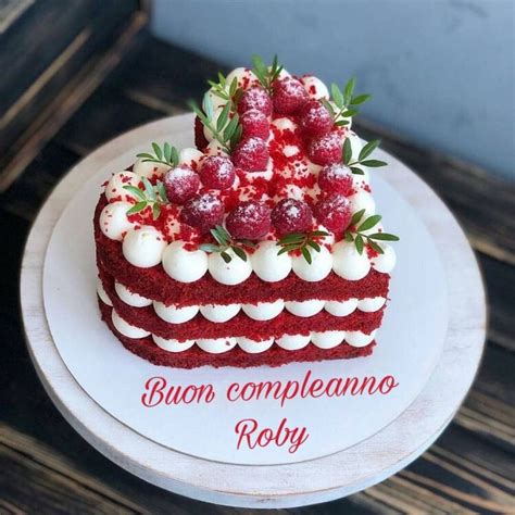 Buon compleanno! gli anni che passano sono come mattoni che servono a costruire la saggezza e la pace dello spirito. Buon compleanno Roby | Idee torta, Ricette dolci e Dolcetti