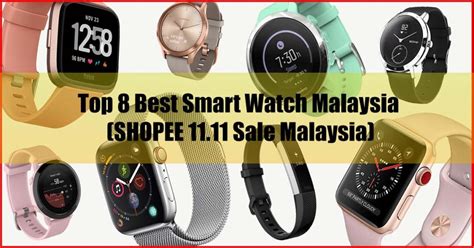 Buy watch from us now! Top 8 Best Smart Watch Malaysia (SHOPEE 11.11 Sale Malaysia)