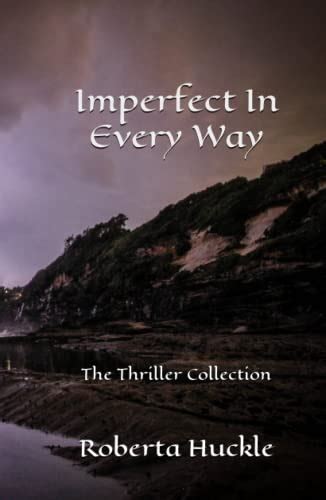 Imperfect In Every Way The Thriller Collection By Roberta Huckle