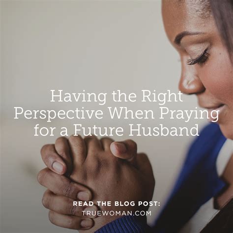 Having The Right Perspective When Praying For A Future Husband True Woman Blog Revive Our Hearts