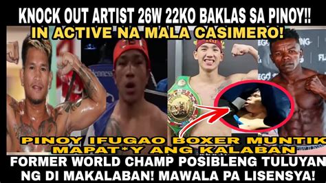 Hala Former World Champ Disgrasya Casimero Update Pinoy Na In Active Panalo Sa Ko Artist