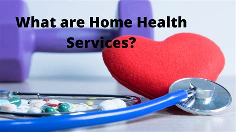 What You Need To Know About Medicare And Home Health Services For Seniors