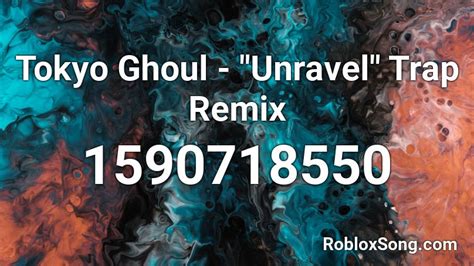 Roblox Song Code For Tokyo Ghoul Theme Song Hntaia