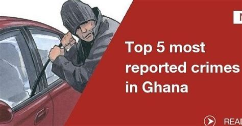 Top 5 Most Reported Crimes In Ghana Pulse Ghana