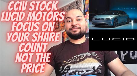Stock advisor will renew at the then current list price. CCIV Stock, Lucid Motors, Focus On Your Share Count, Not ...