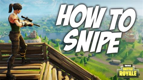 How To Get Better At Sniping In Fortnite Sniper Tips Youtube